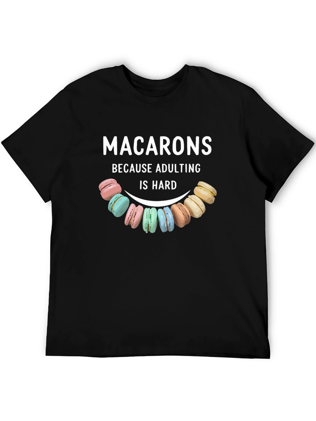 Macarons Adulting Hard T-Shirt