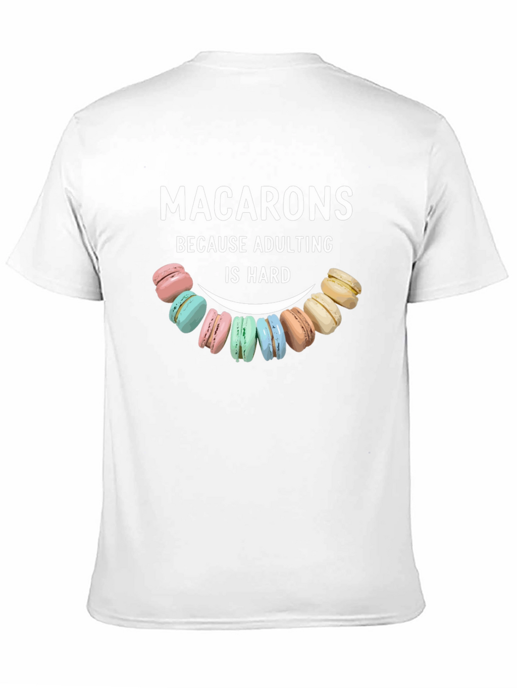 Macarons Adulting Hard T-Shirt