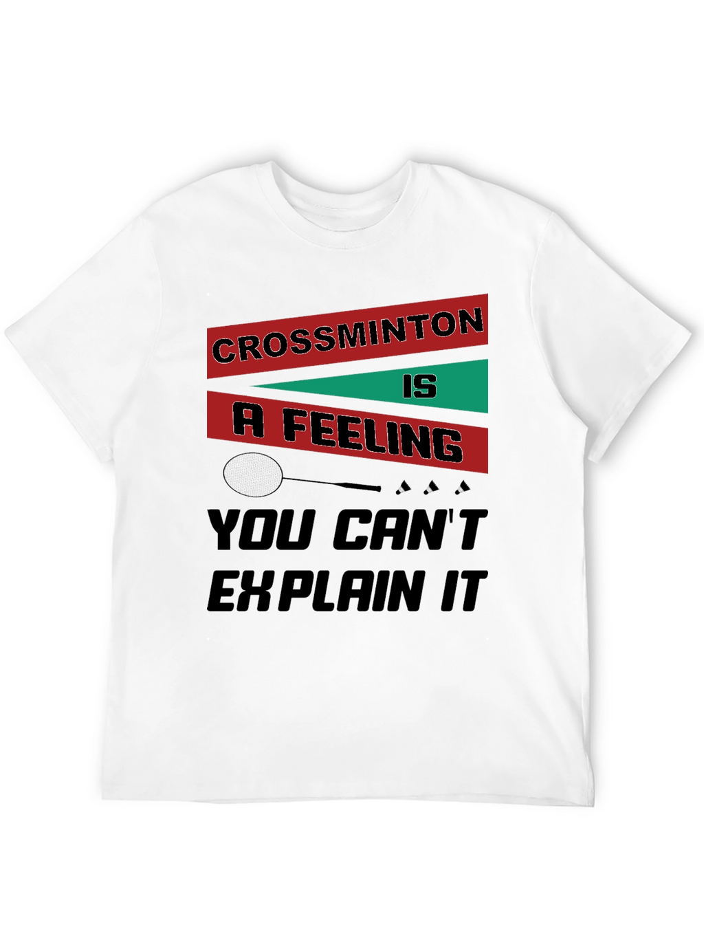 Crossminton is a Feeling T-Shirt