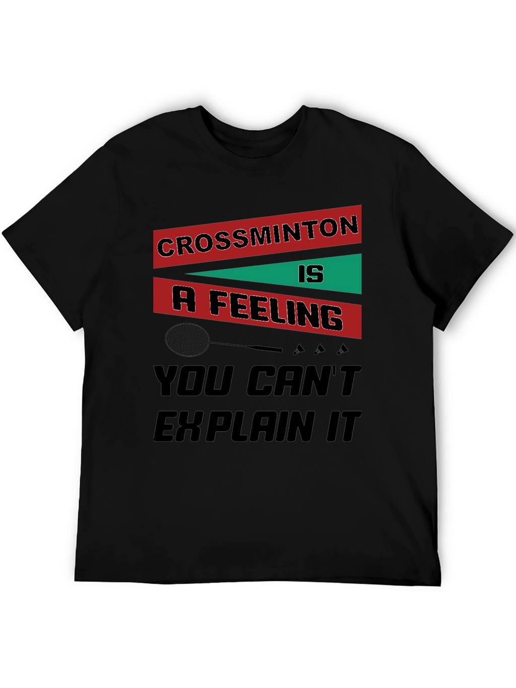 Crossminton is a Feeling T-Shirt