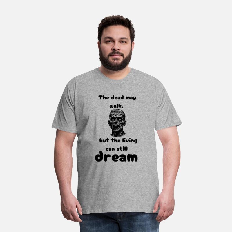 THE DEAD MAY WALK BUT THE LIVING CAN STILL DREAM