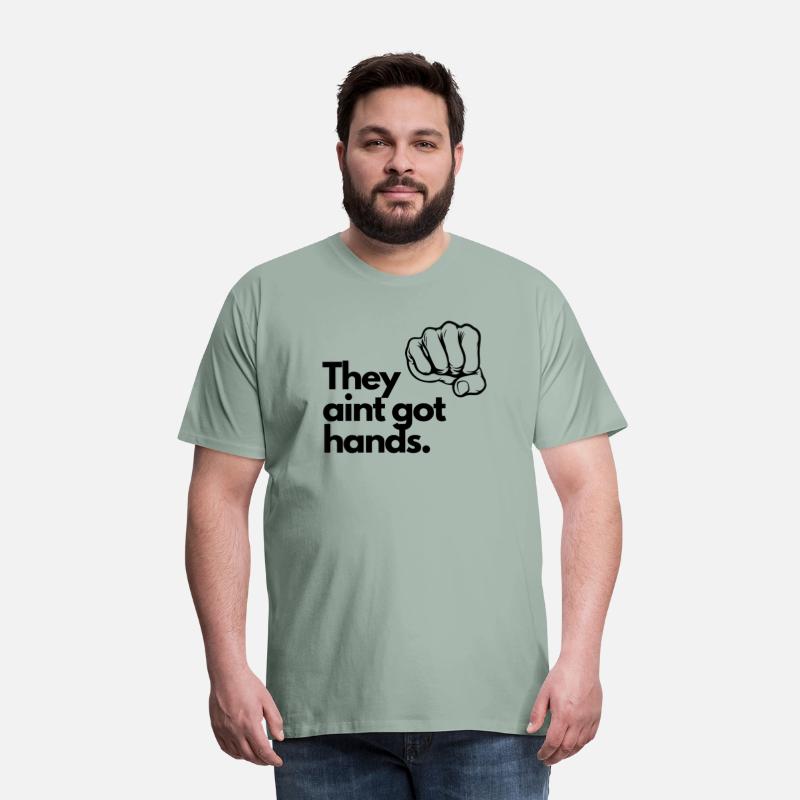 They aint got hands