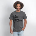 They don t know me son