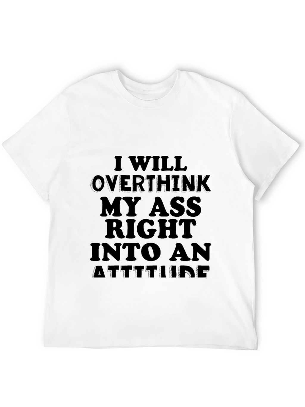Funny Sarcastic Attitude T-Shirt