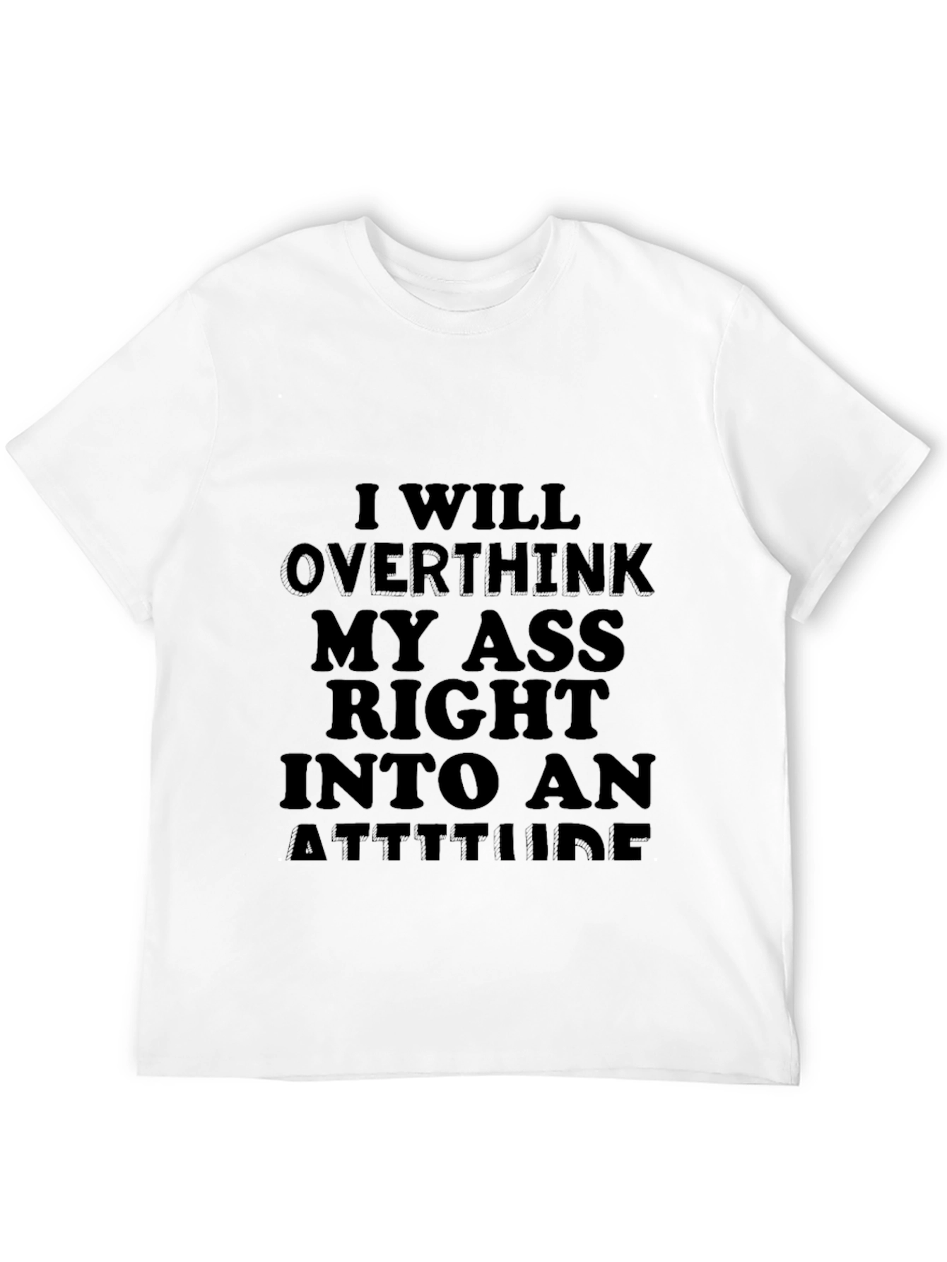 Funny Sarcastic Attitude T-Shirt