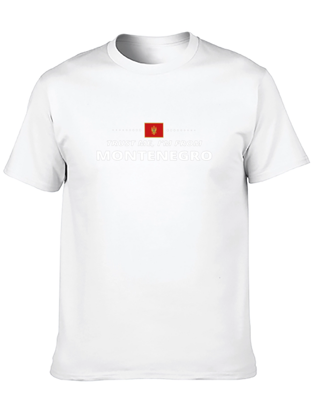 Trust Me Im From Montenegro - Black T-Shirt