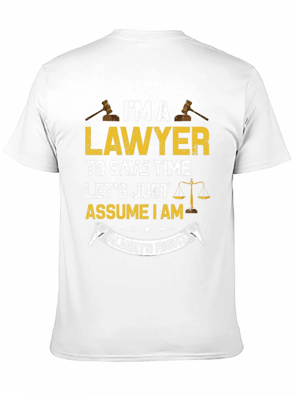 Lawyer Always Right Graphic T-Shirt