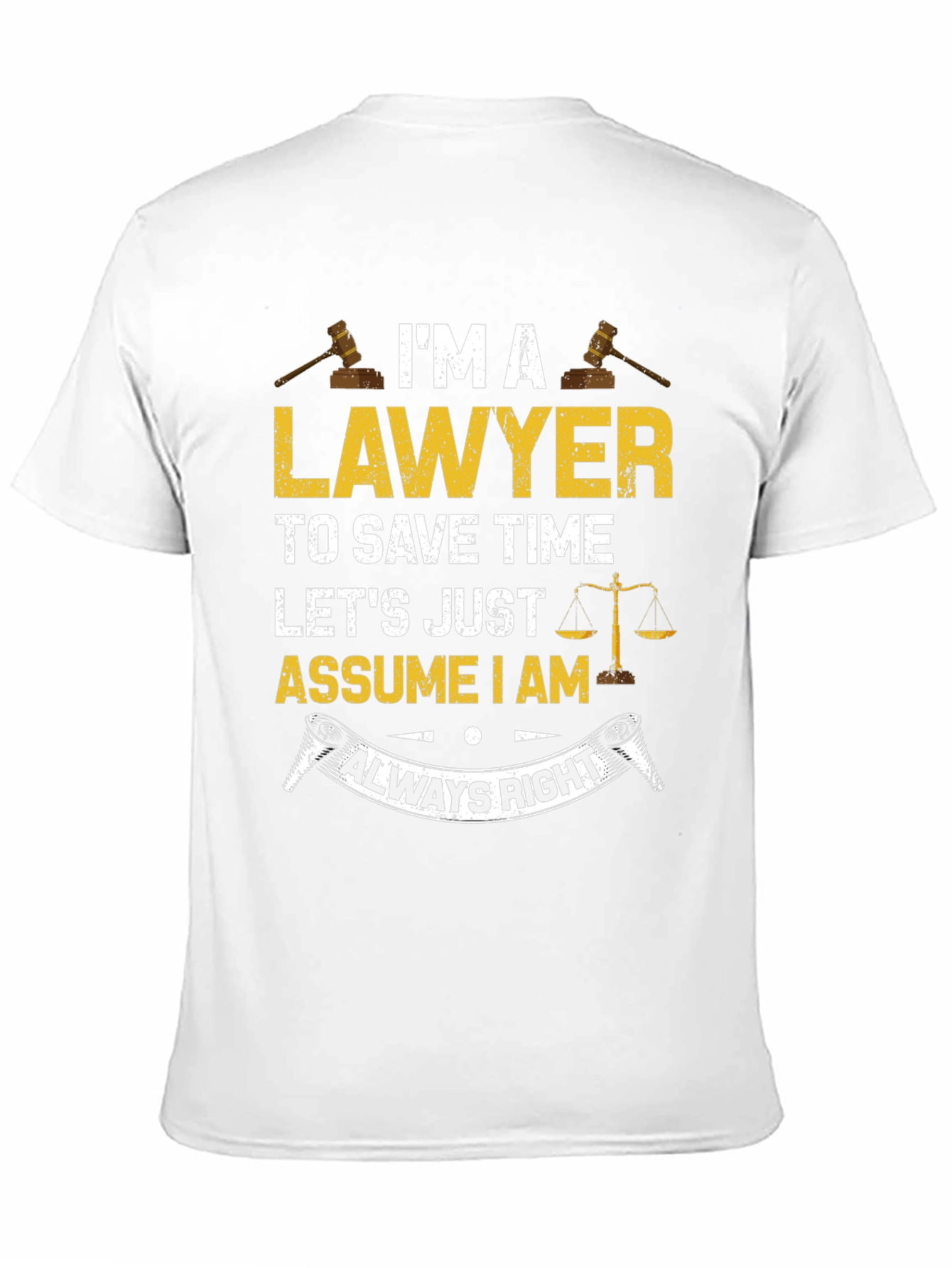 Lawyer Always Right Graphic T-Shirt