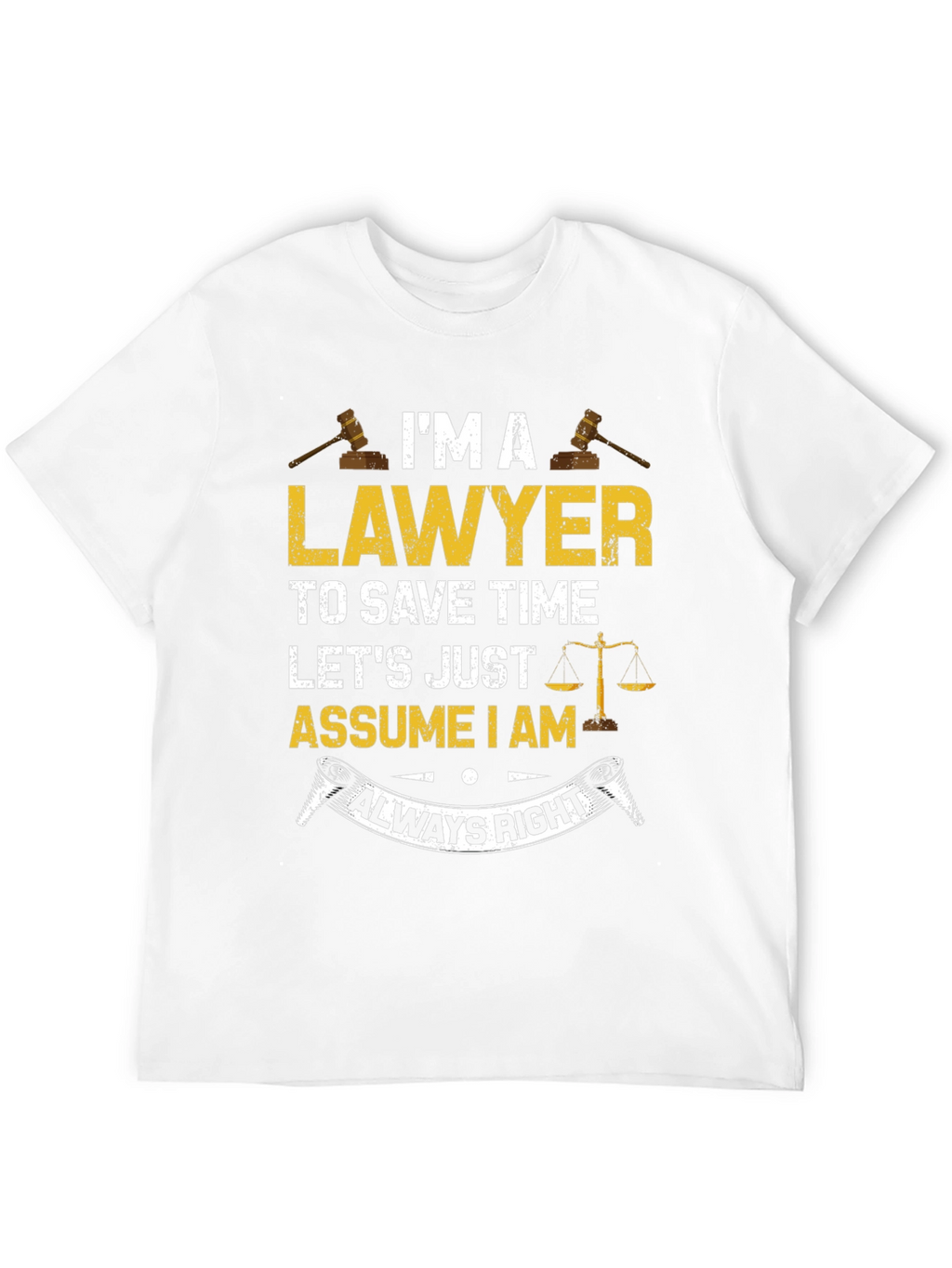 Lawyer Always Right Graphic T-Shirt
