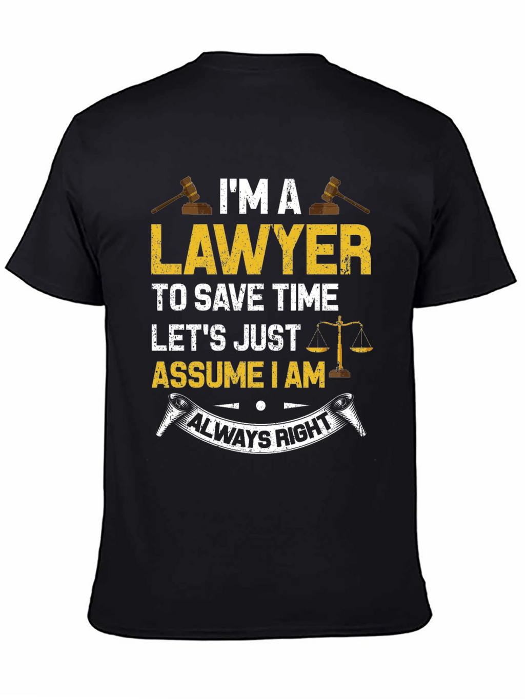 Lawyer Always Right Graphic T-Shirt