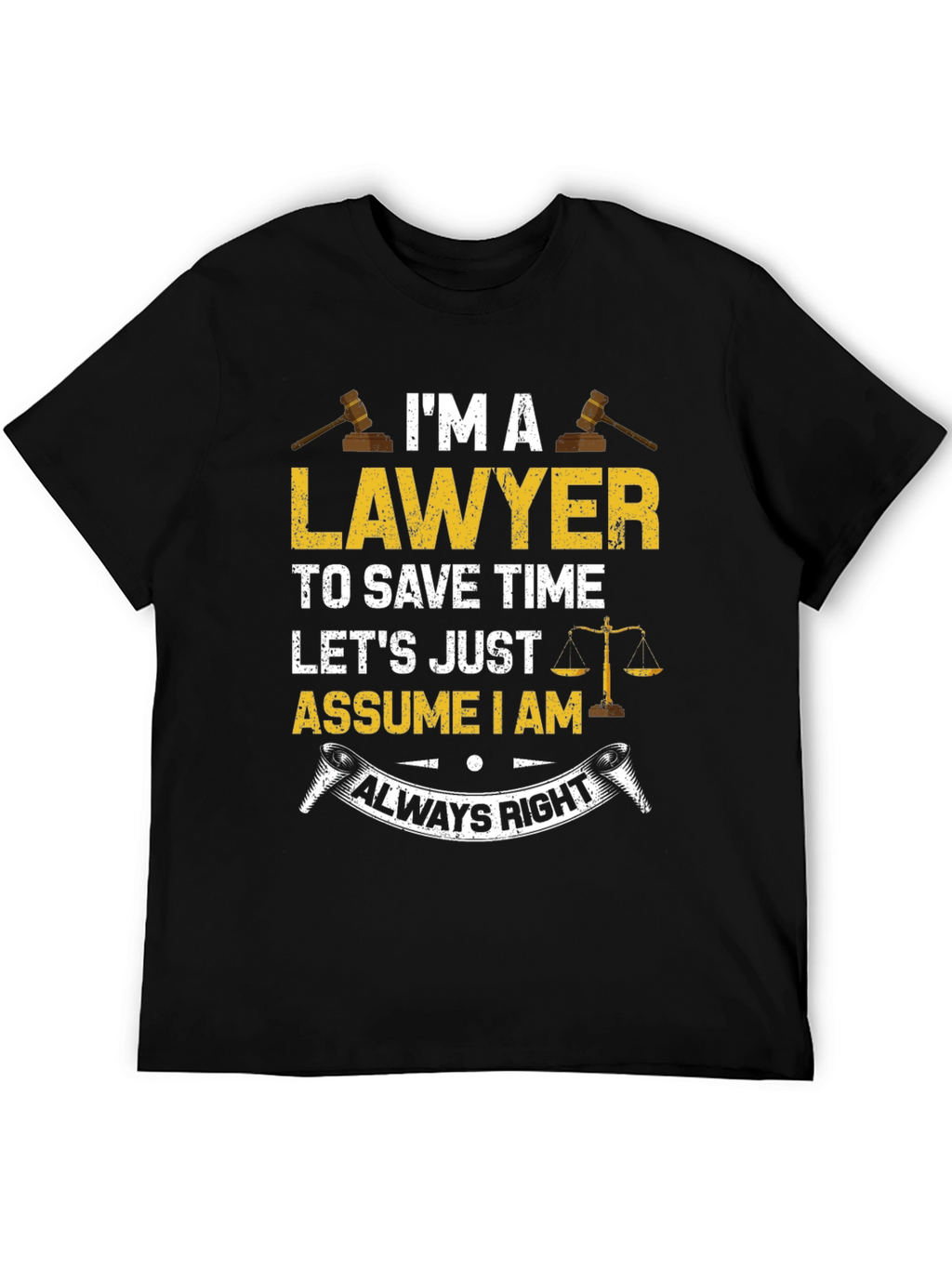 Lawyer Always Right Graphic T-Shirt