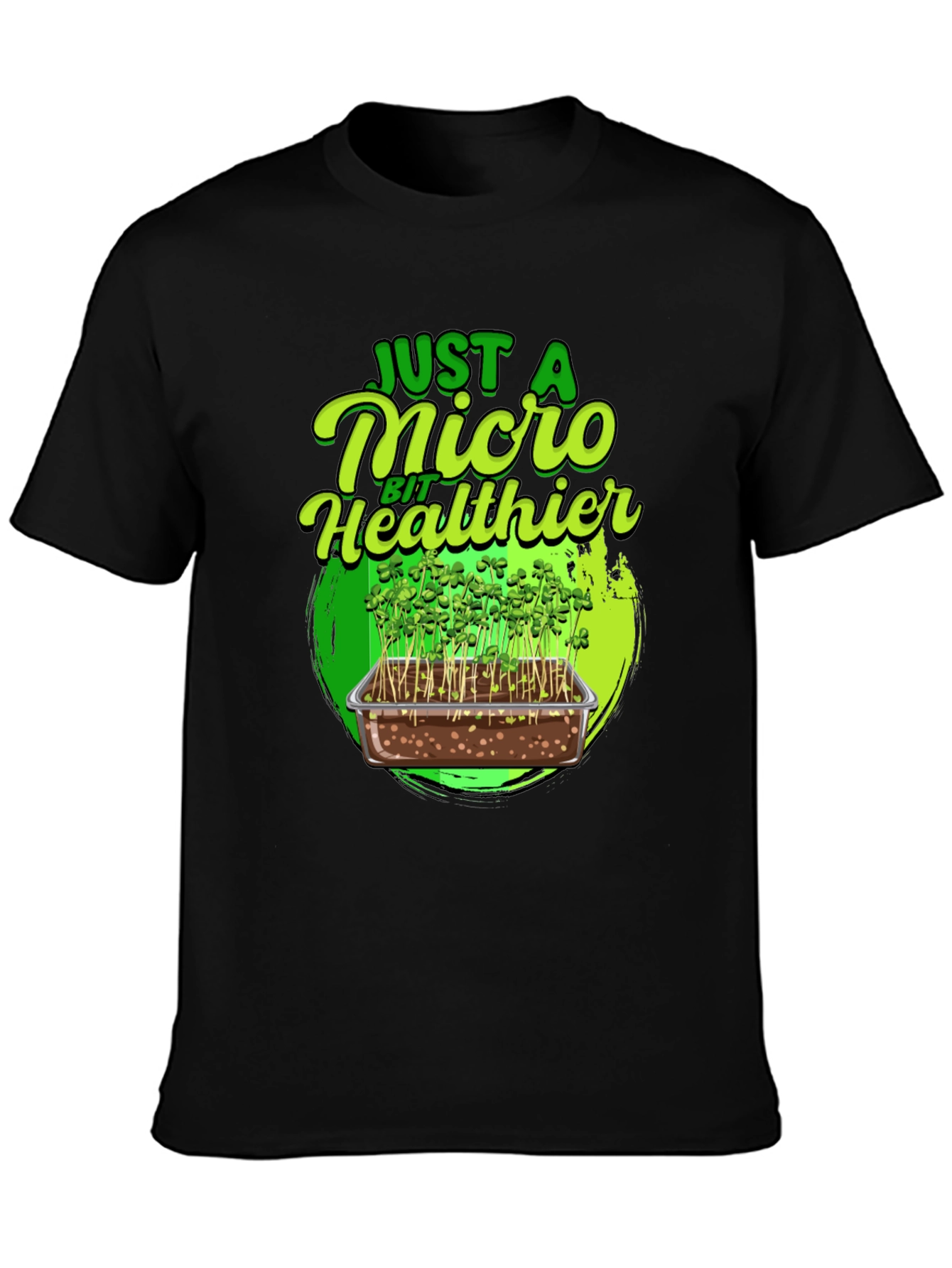 Micro Greens T-Shirt - Just a Micro Bit Healthier