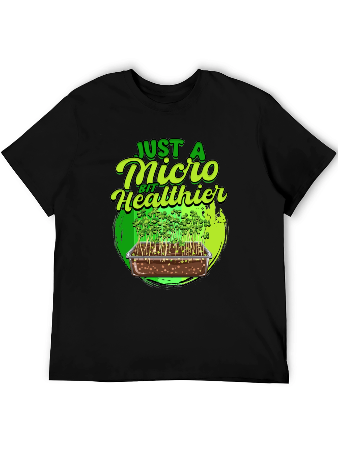 Micro Greens T-Shirt - Just a Micro Bit Healthier