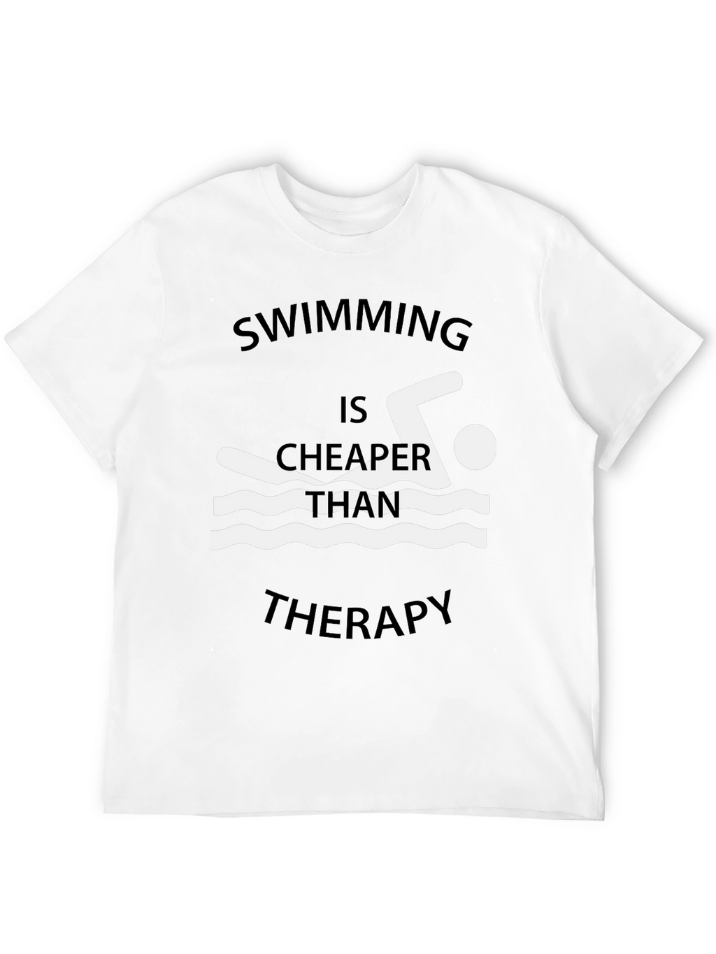 Swimming Cheaper Than Therapy Graphic T-Shirt