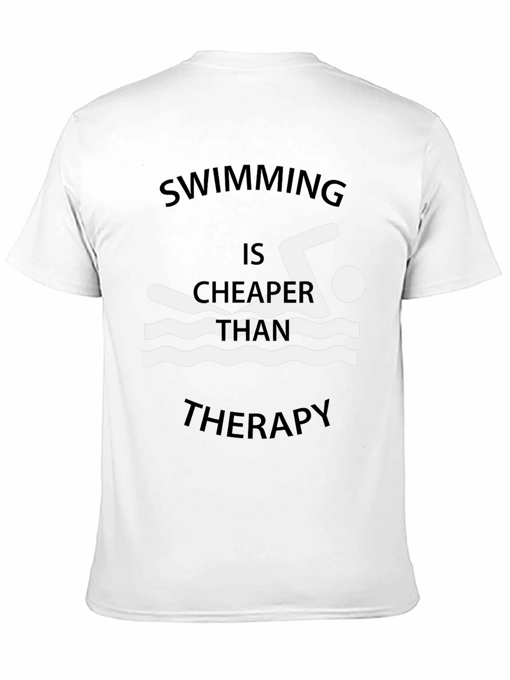 Swimming Cheaper Than Therapy Graphic T-Shirt