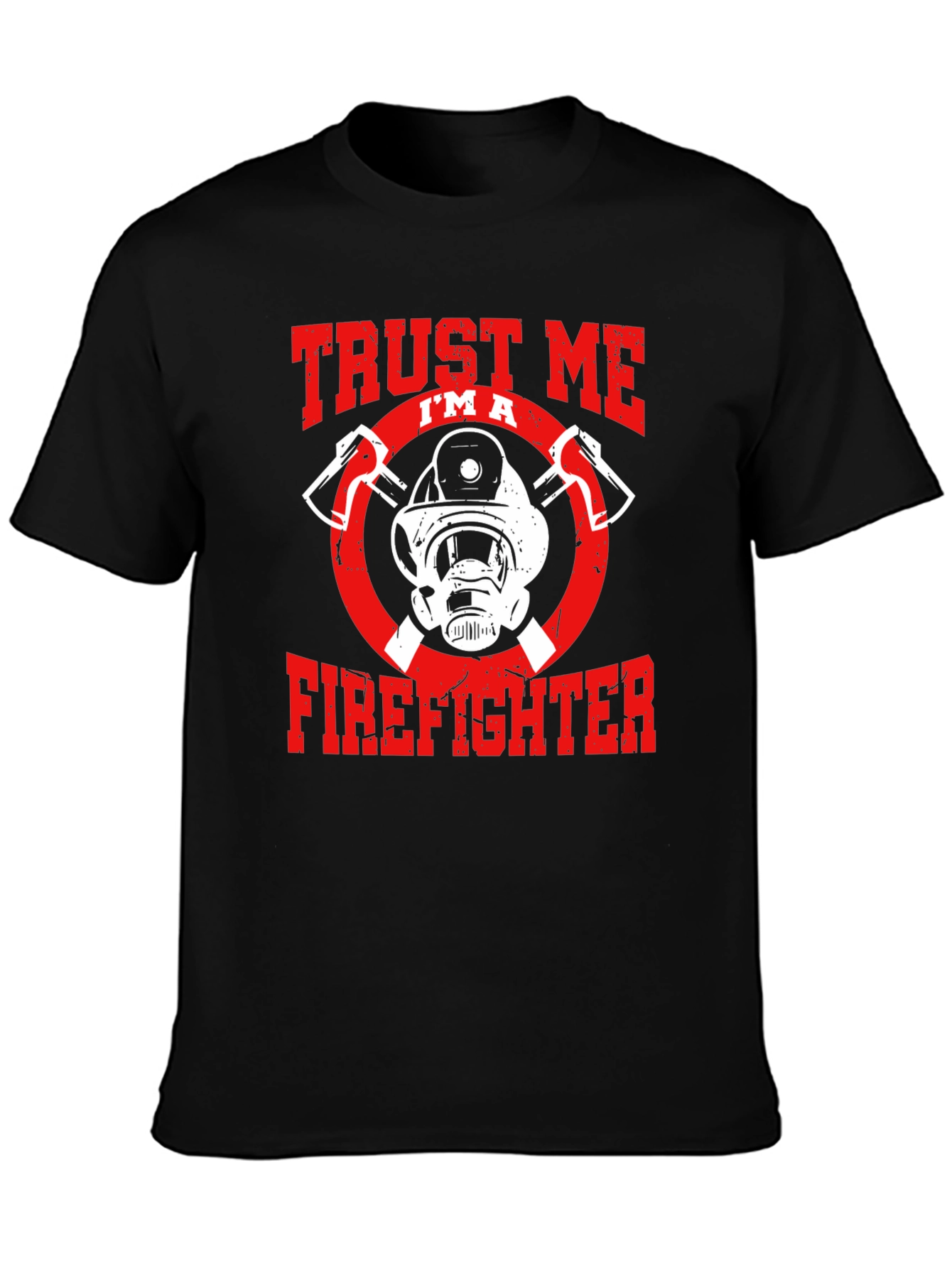Trust Me Im A Firefighter Graphic T-Shirt