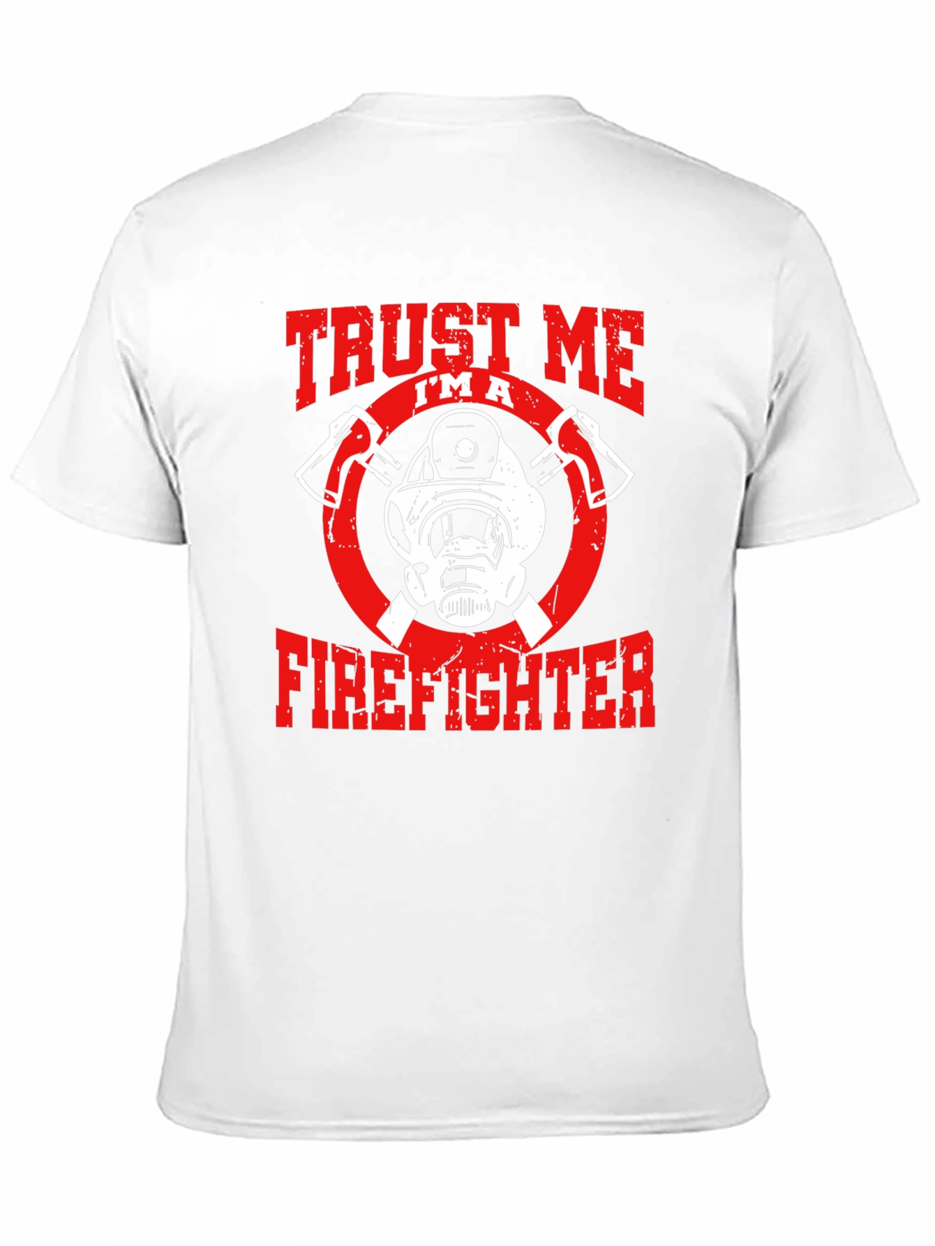 Trust Me Im A Firefighter Graphic T-Shirt