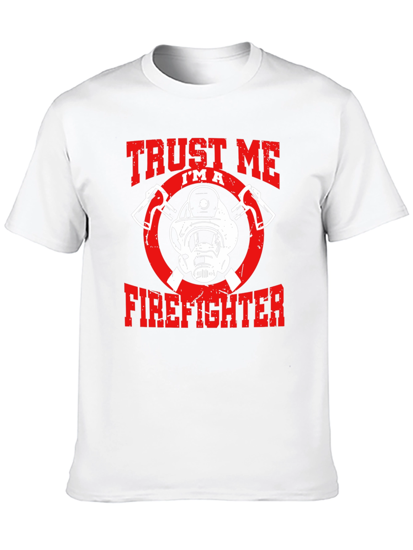 Trust Me Im A Firefighter Graphic T-Shirt