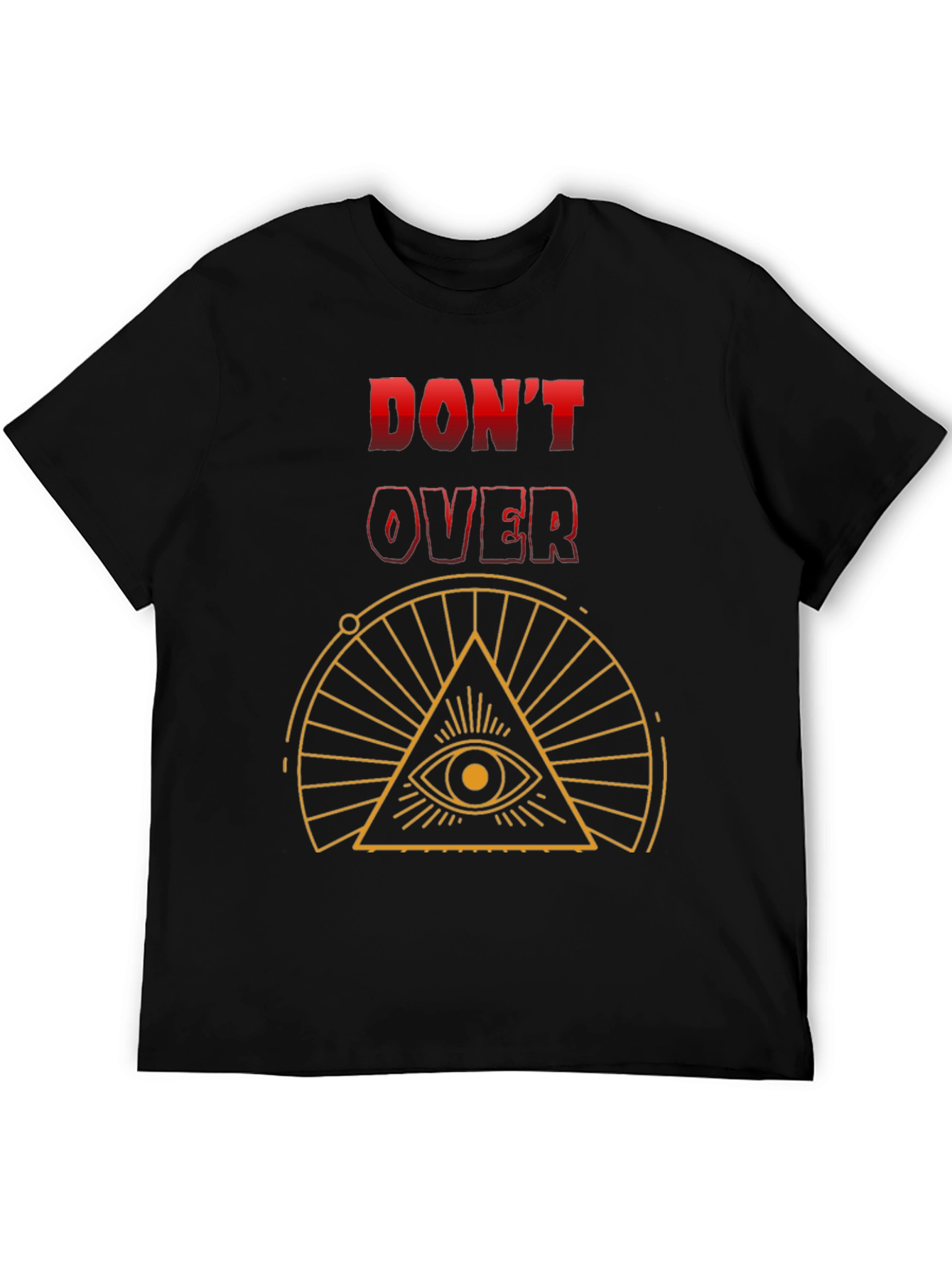 Dont Overthink T-Shirt - Eye Graphic