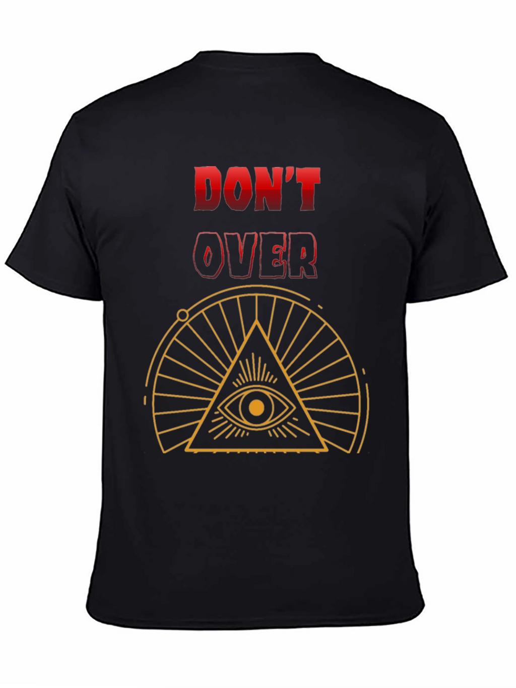Dont Overthink T-Shirt - Eye Graphic