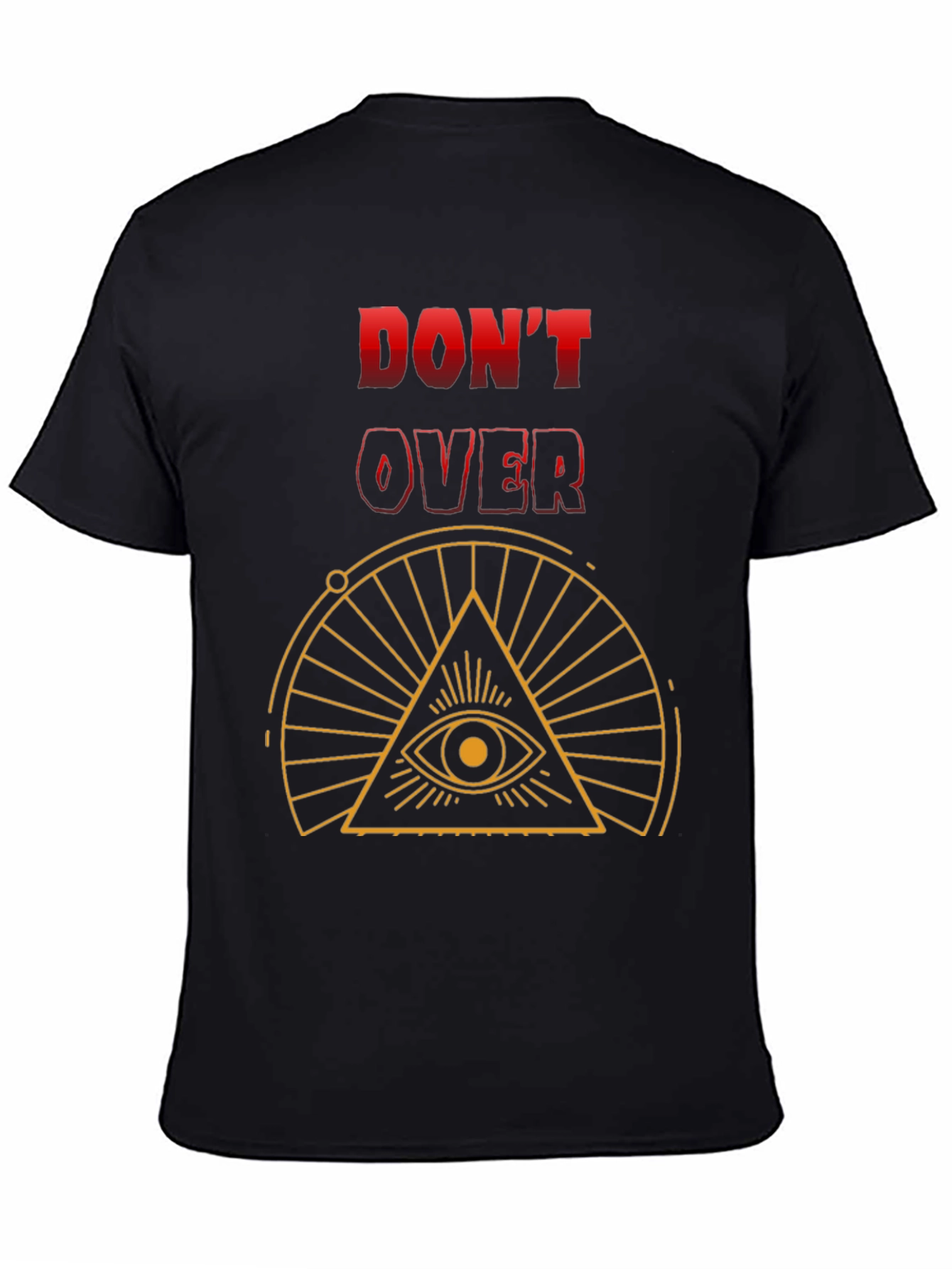 Dont Overthink T-Shirt - Eye Graphic