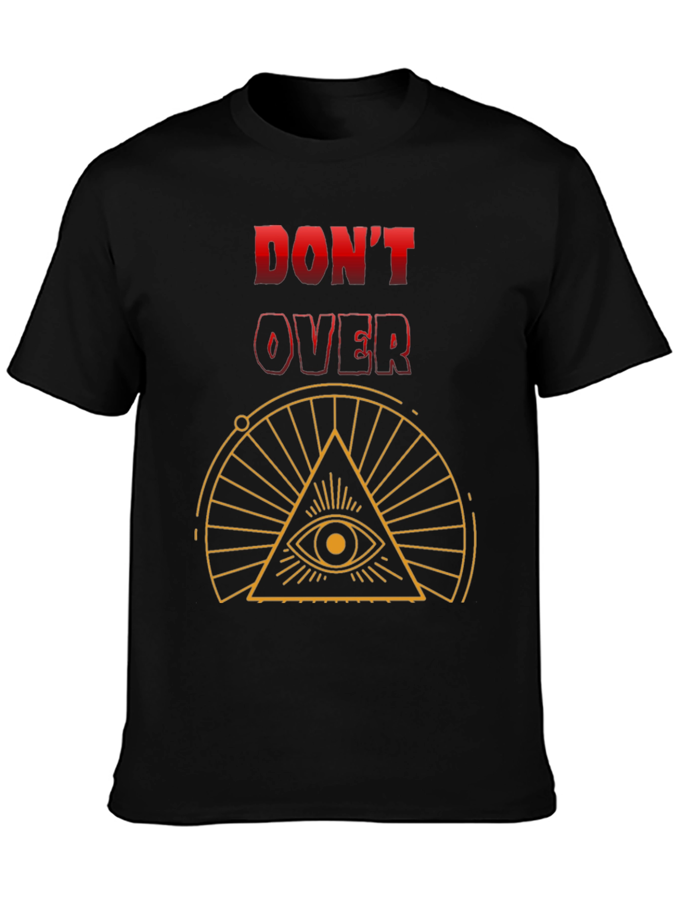 Dont Overthink T-Shirt - Eye Graphic