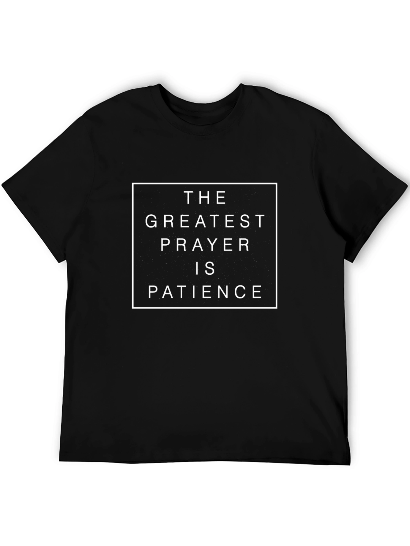 Greatest Prayer is Patience Black T-Shirt