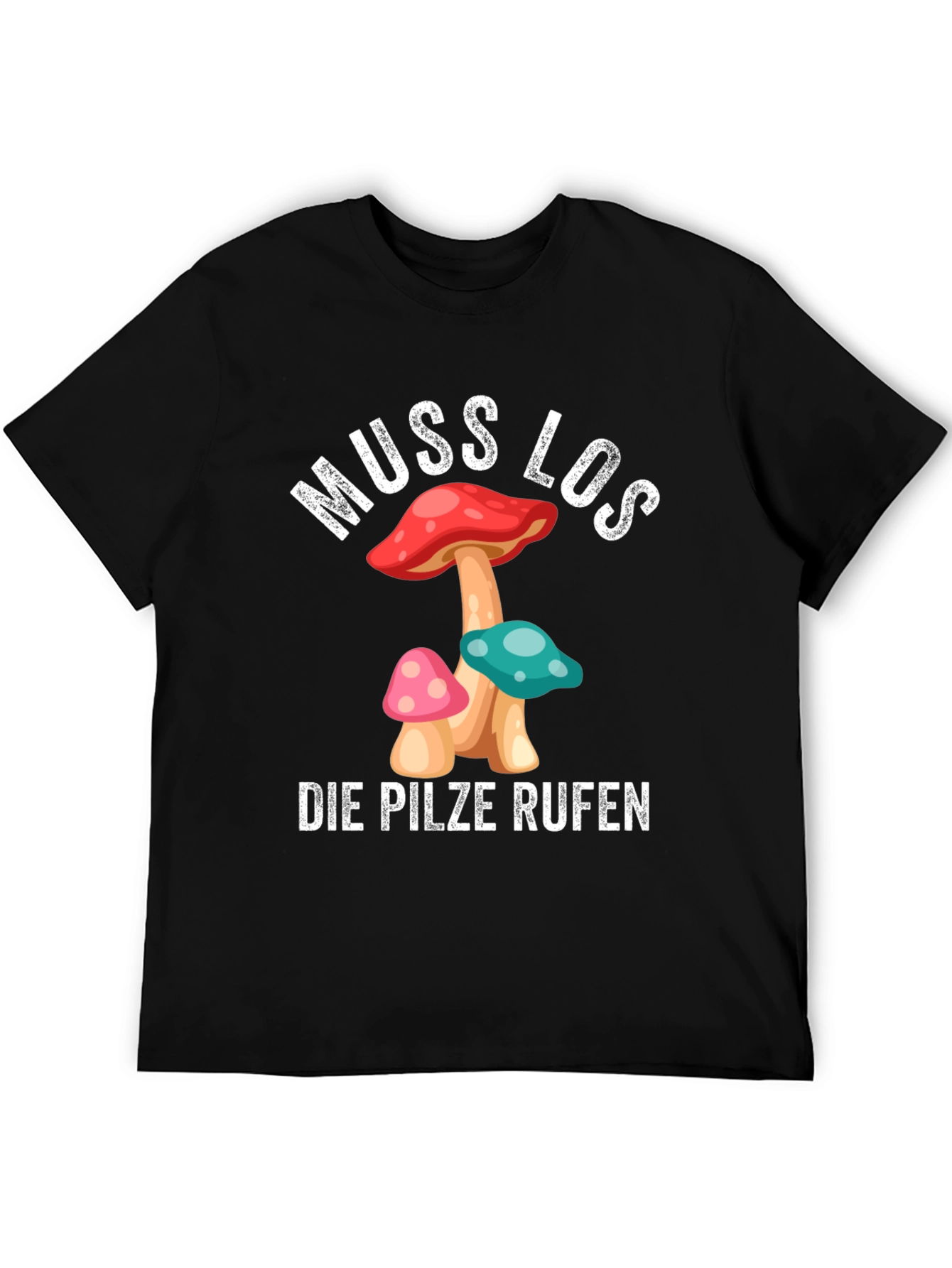 Muss Los Die Pilze Rufen Mushroom T-Shirt