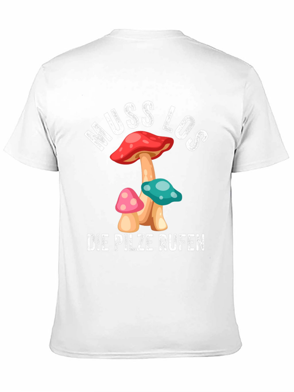 Muss Los Die Pilze Rufen Mushroom T-Shirt