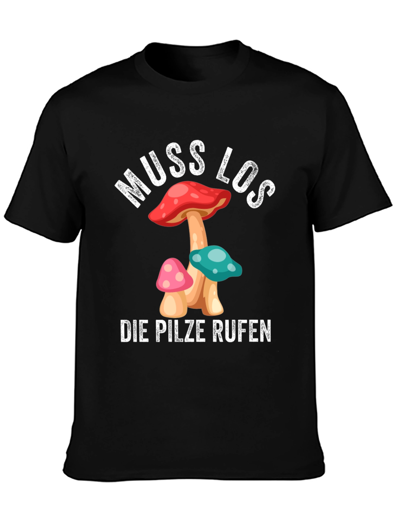 Muss Los Die Pilze Rufen Mushroom T-Shirt