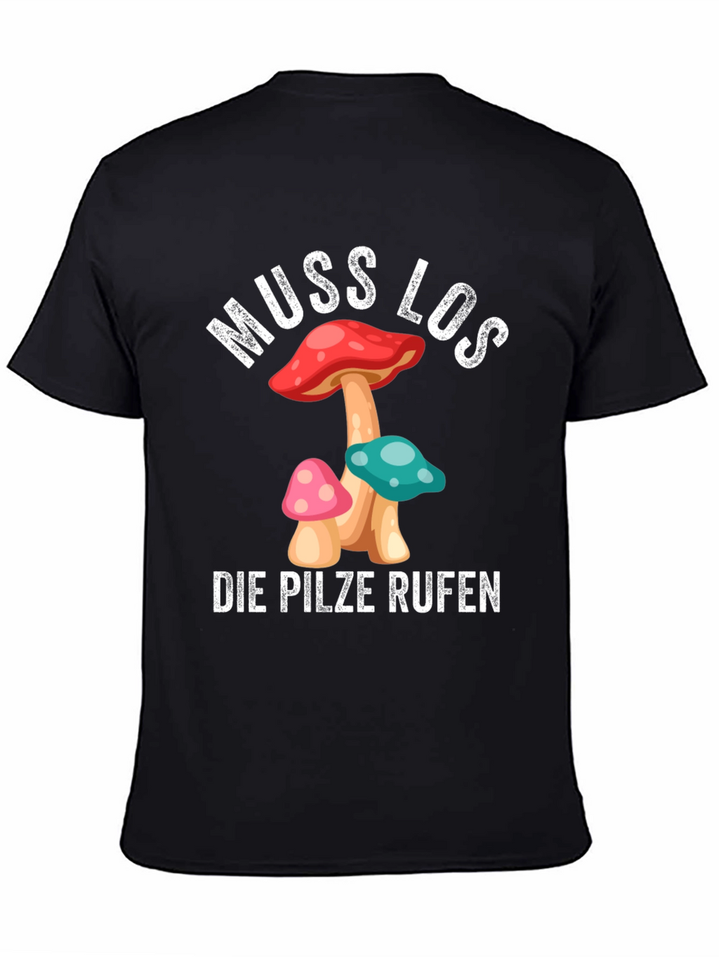 Muss Los Die Pilze Rufen Mushroom T-Shirt