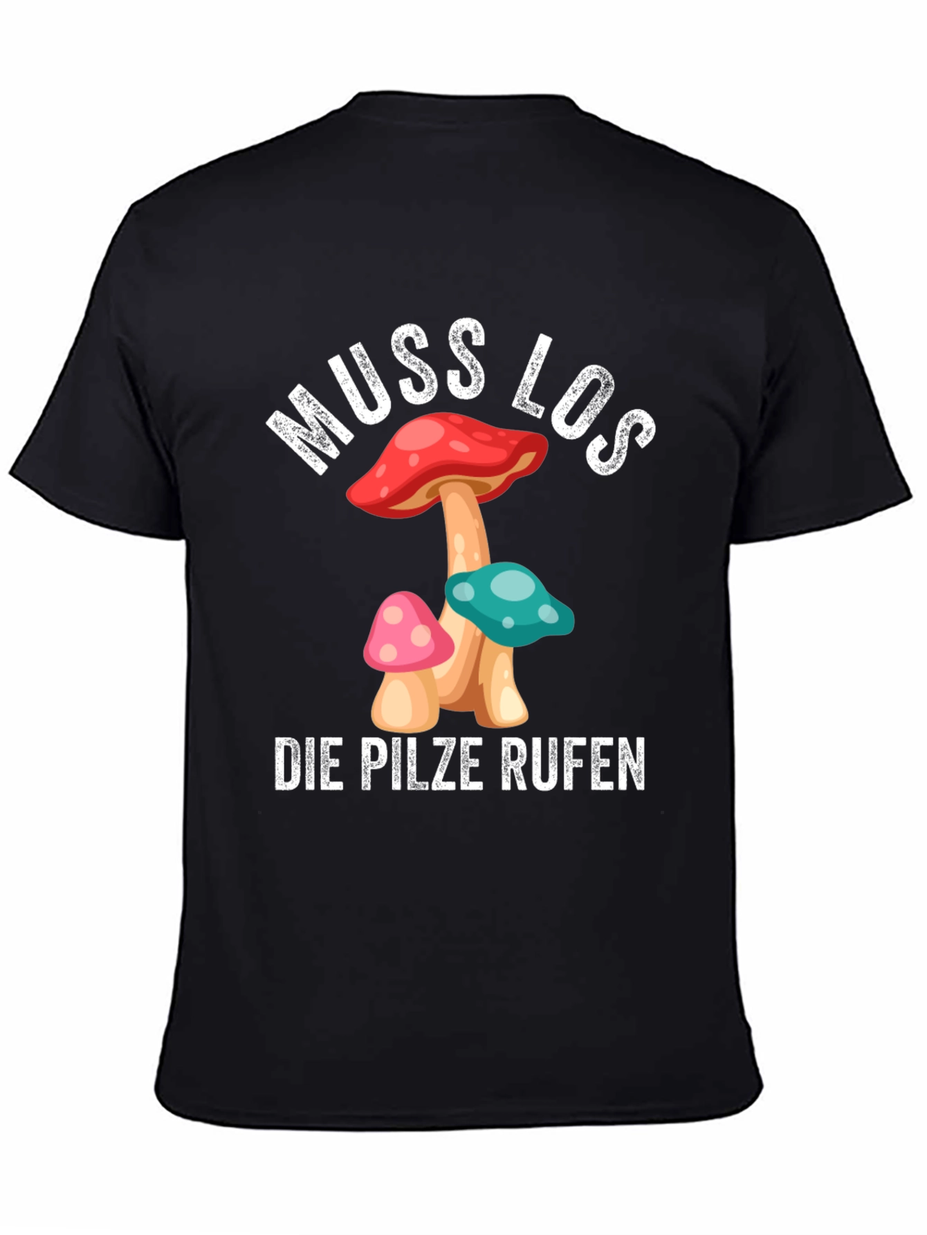 Muss Los Die Pilze Rufen Mushroom T-Shirt
