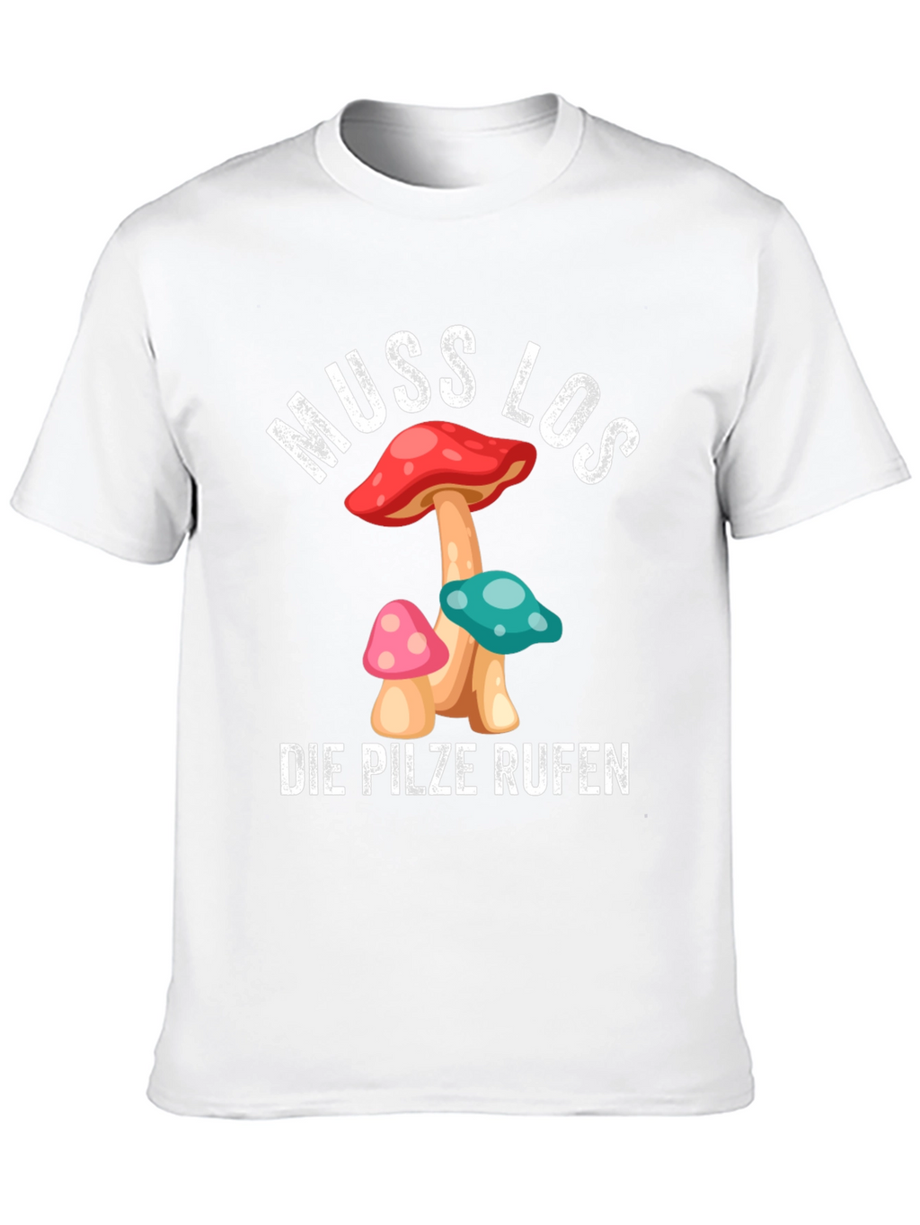 Muss Los Die Pilze Rufen Mushroom T-Shirt