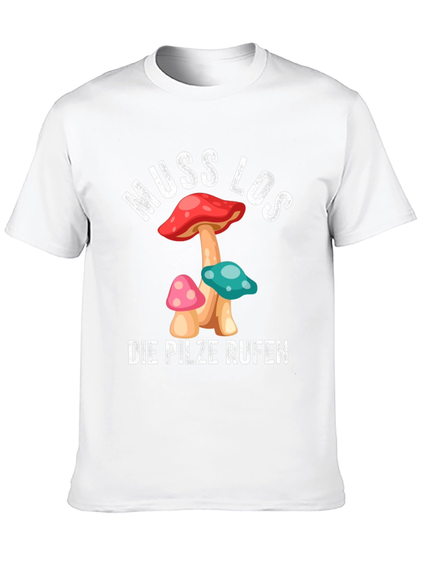 Muss Los Die Pilze Rufen Mushroom T-Shirt