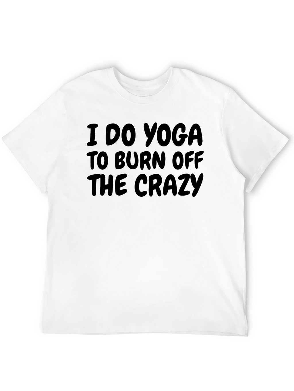 Yoga Crazy T-Shirt - Burn Off Stress