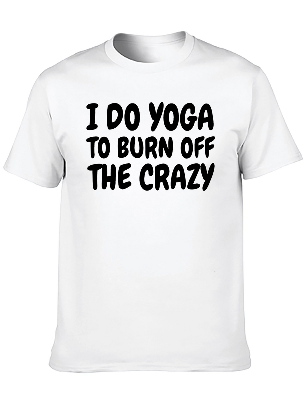 Yoga Crazy T-Shirt - Burn Off Stress