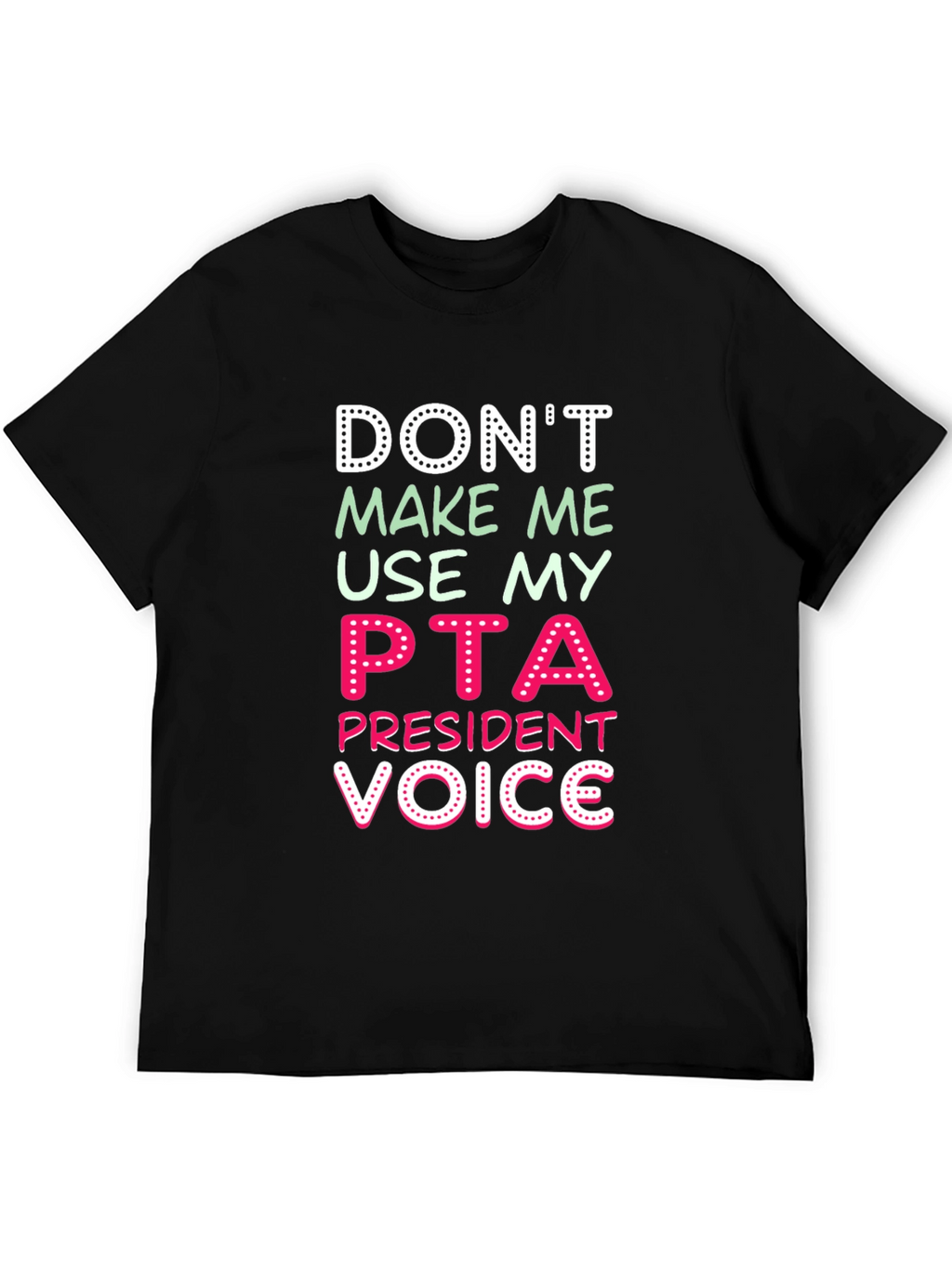 PTA President Voice Graphic T-Shirt