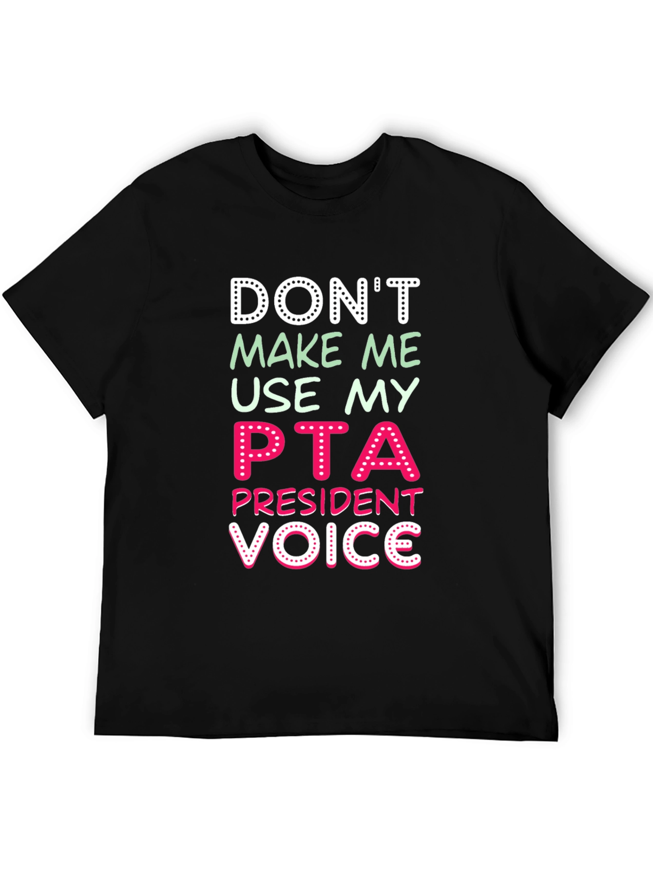 PTA President Voice Graphic T-Shirt