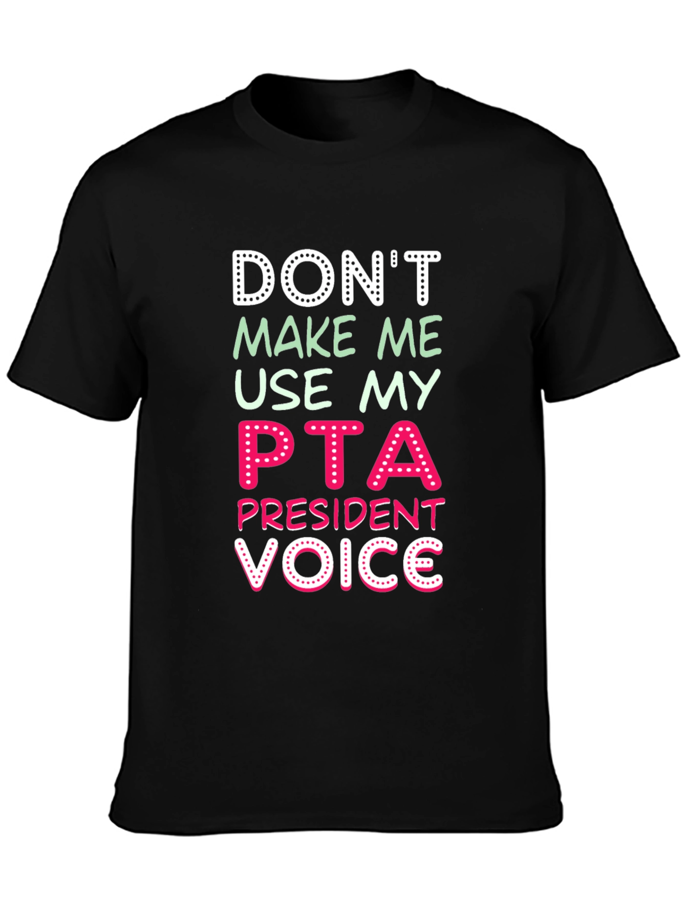 PTA President Voice Graphic T-Shirt