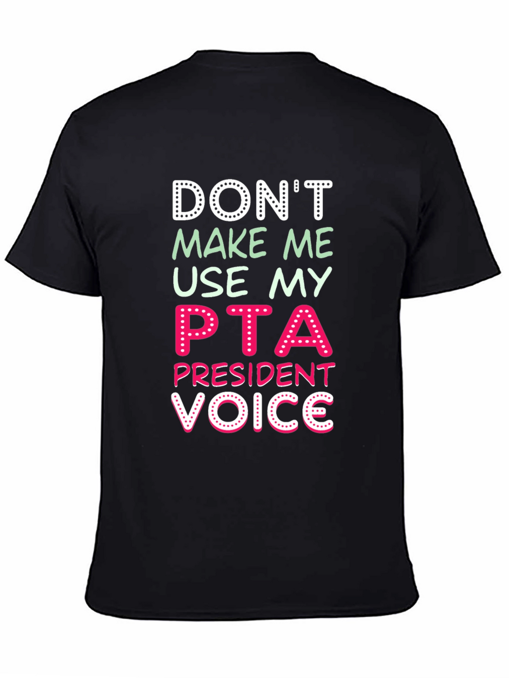 PTA President Voice Graphic T-Shirt