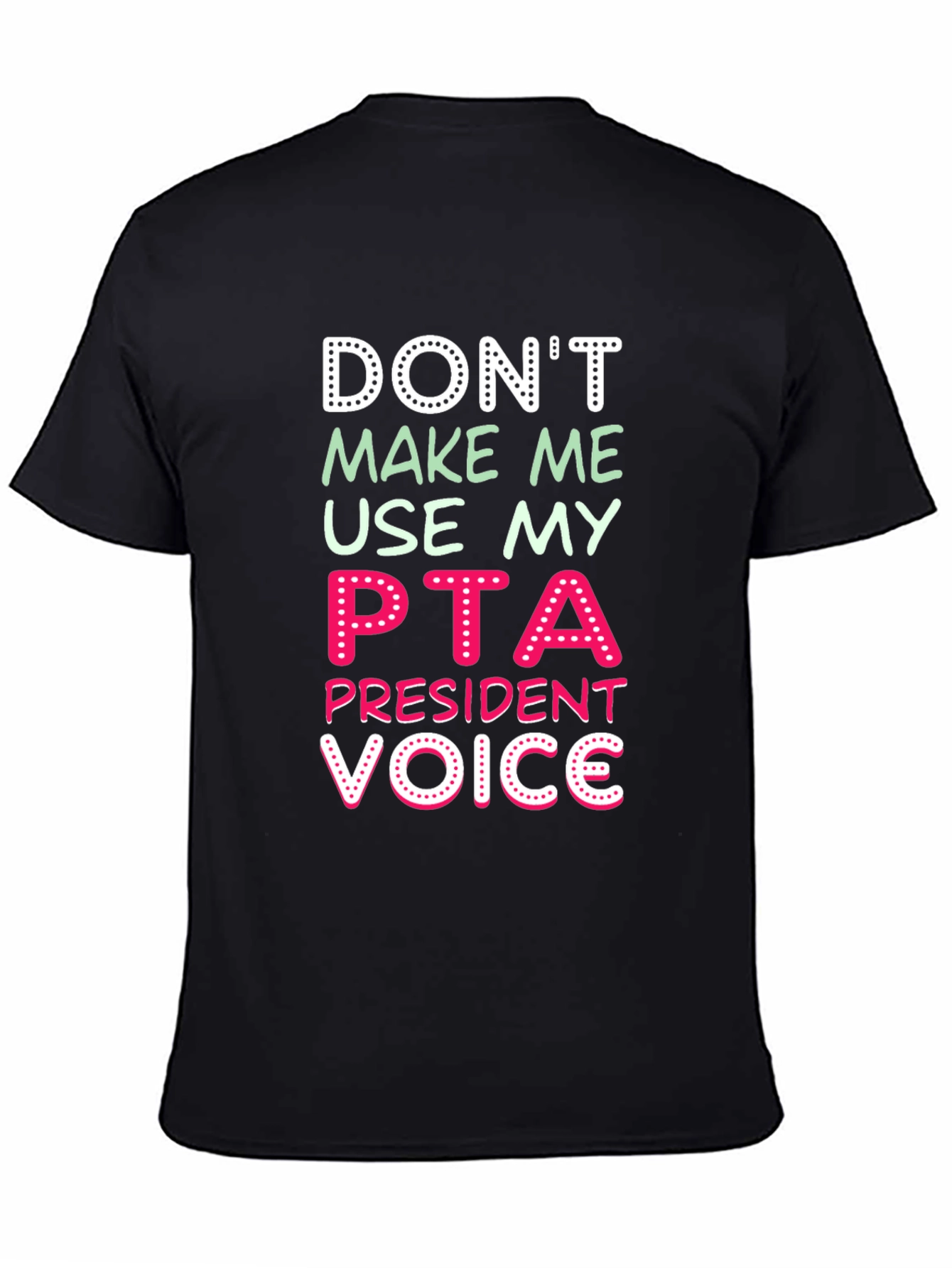 PTA President Voice Graphic T-Shirt
