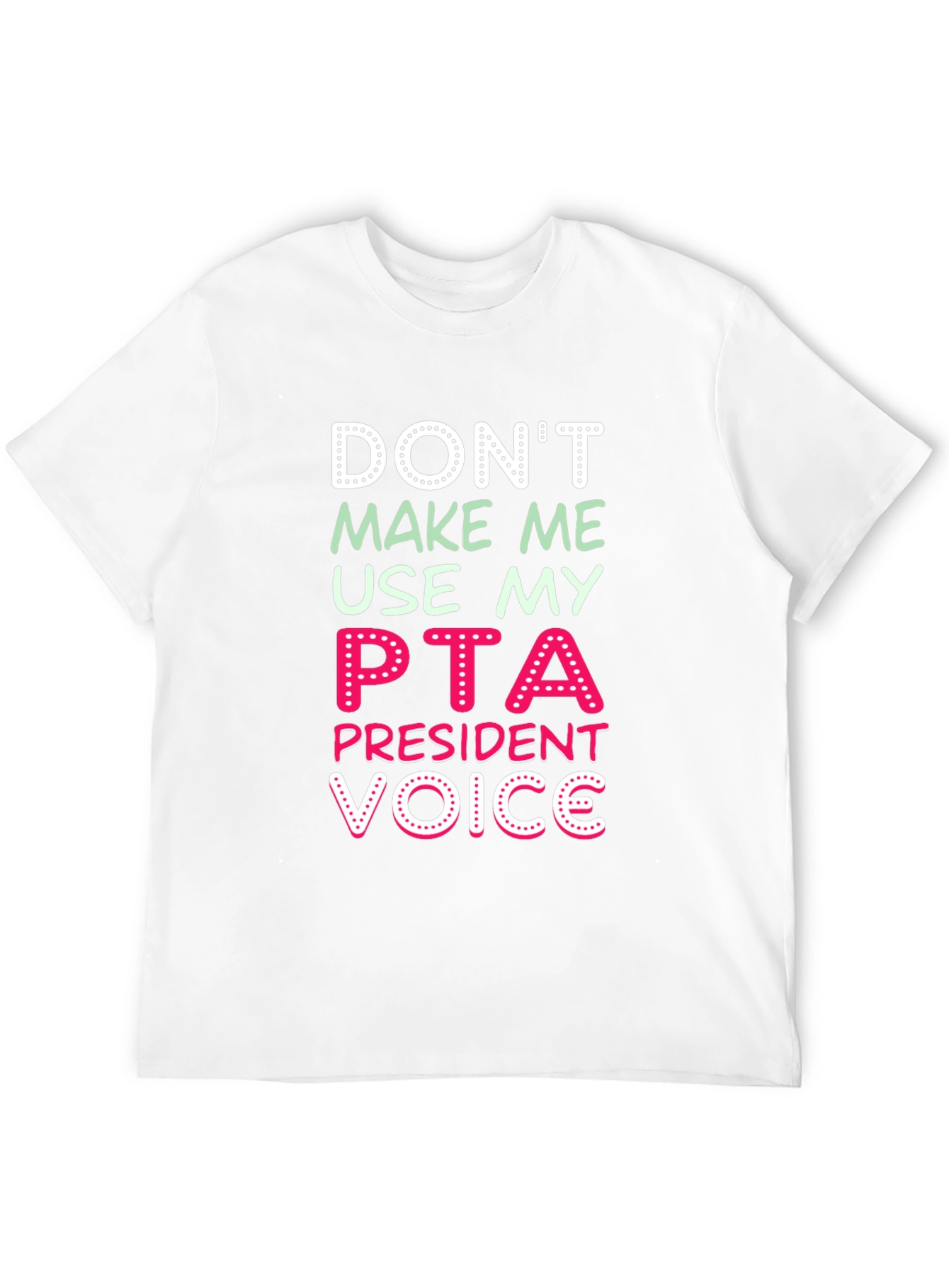 PTA President Voice Graphic T-Shirt
