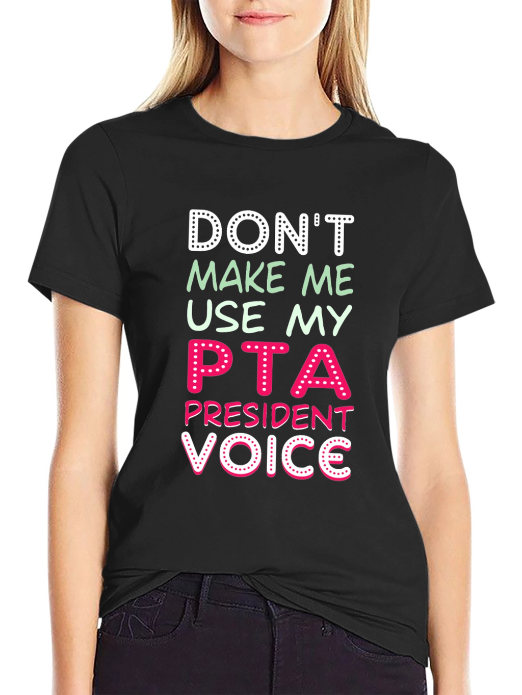 PTA President Voice Graphic T-Shirt