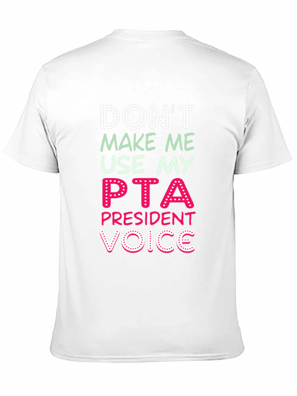 PTA President Voice Graphic T-Shirt
