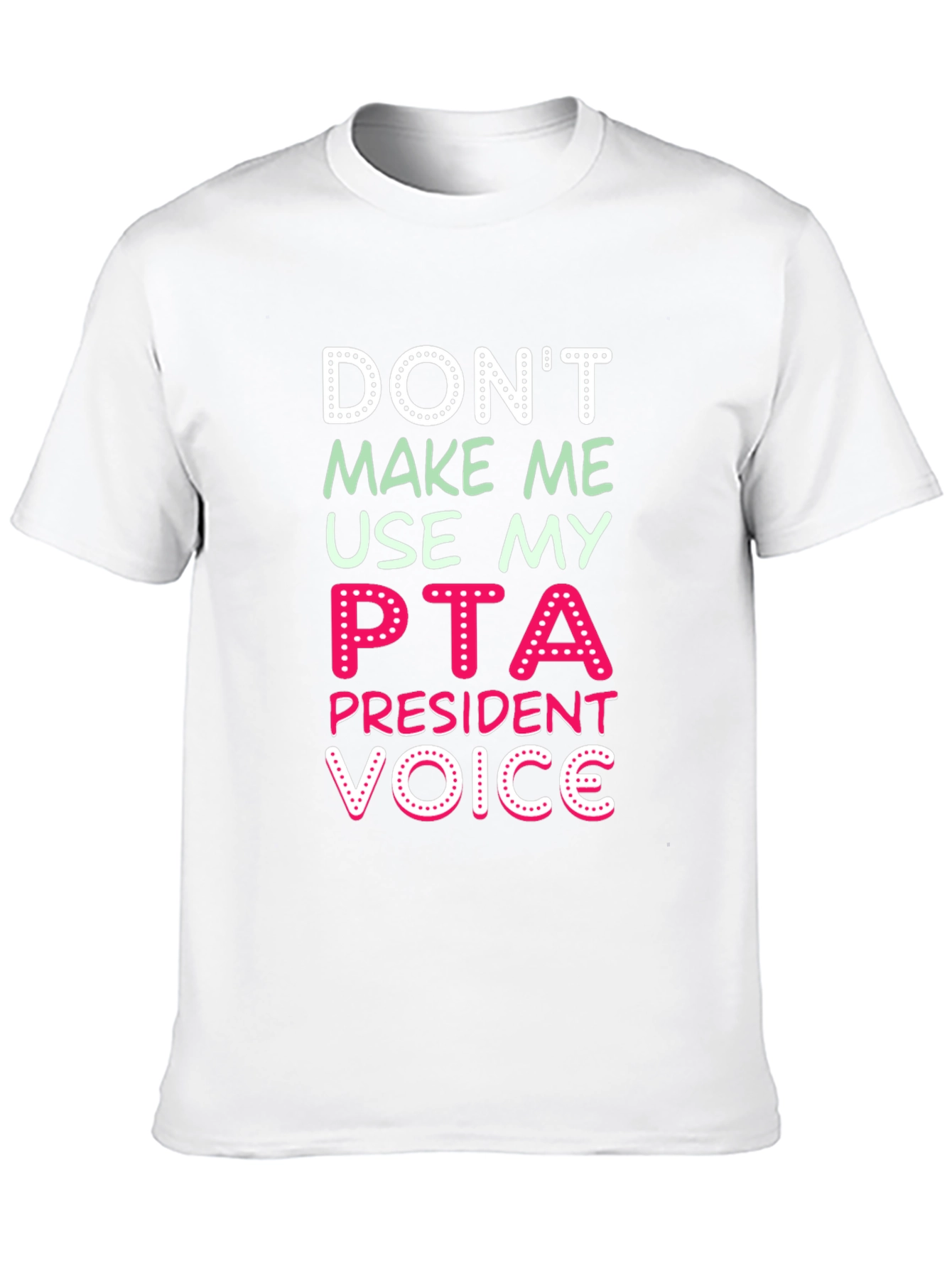 PTA President Voice Graphic T-Shirt