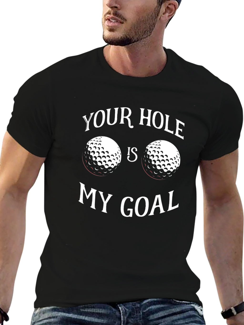 Your Hole Is My Goal Golf T-Shirt