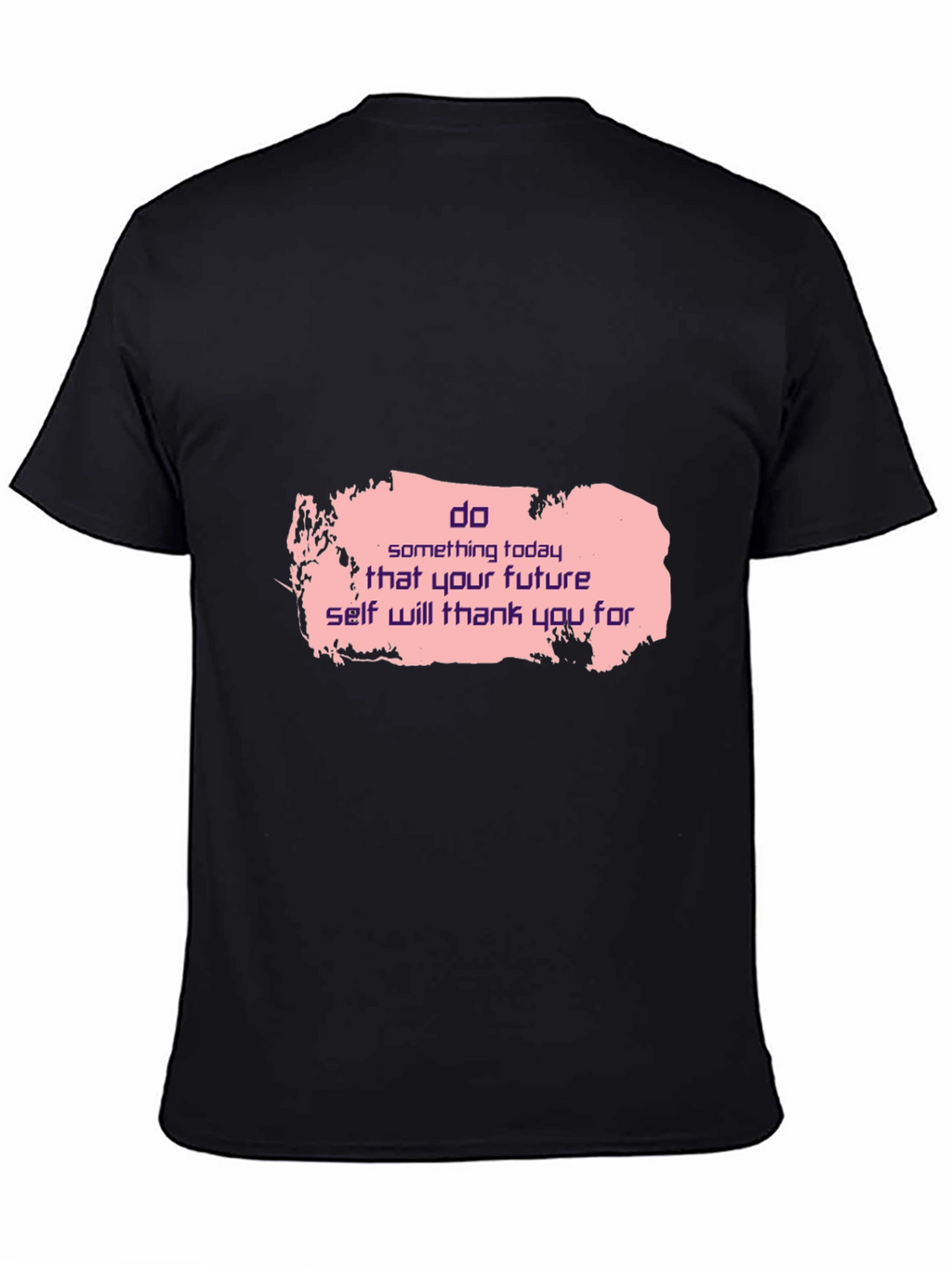 Motivational Black T-Shirt: Do Something Today Design