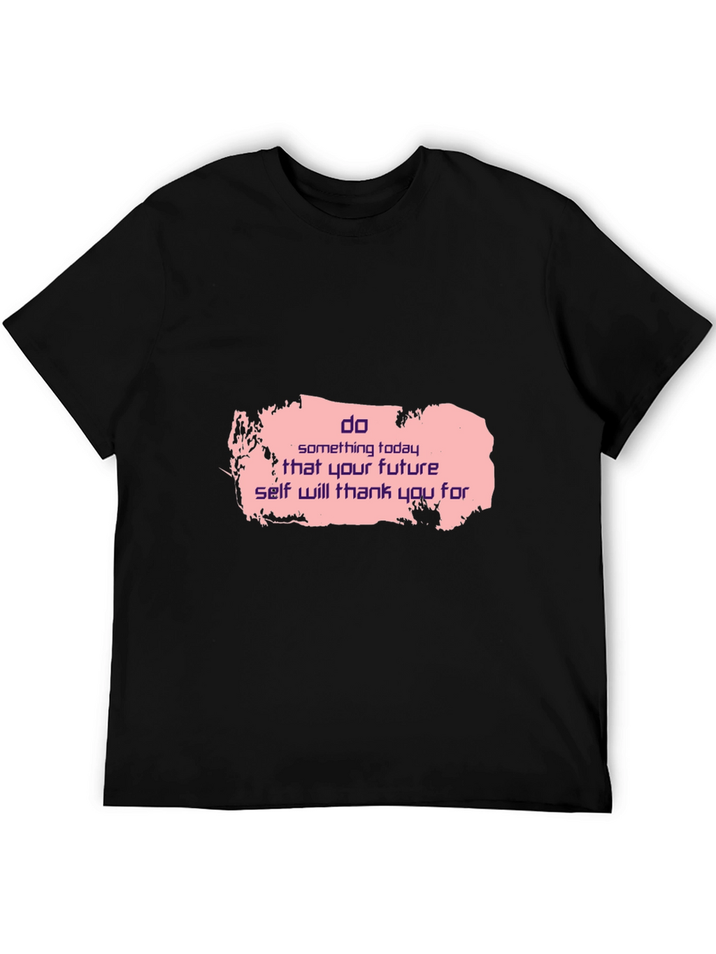 Motivational Black T-Shirt: Do Something Today Design