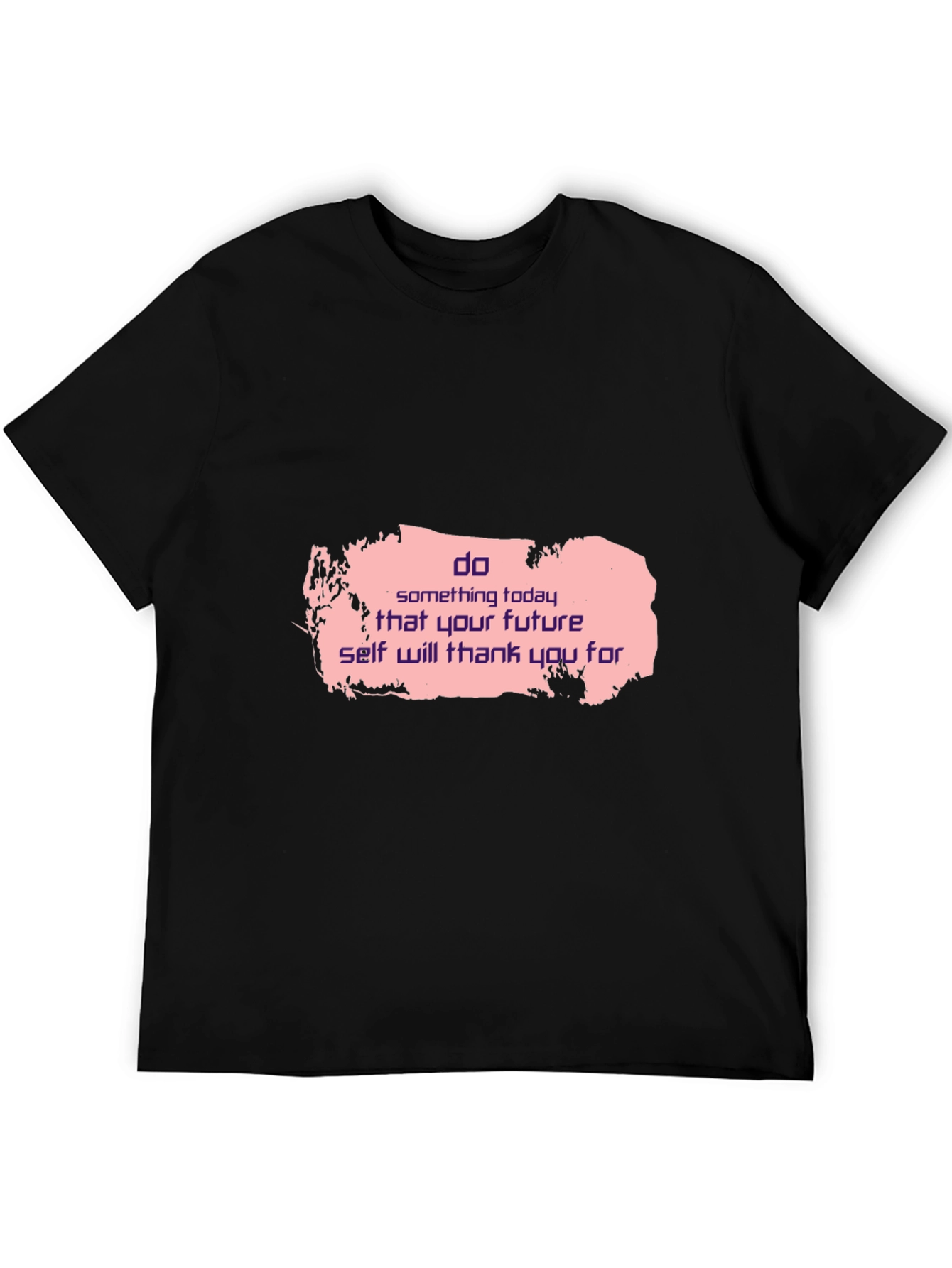 Motivational Black T-Shirt: Do Something Today Design