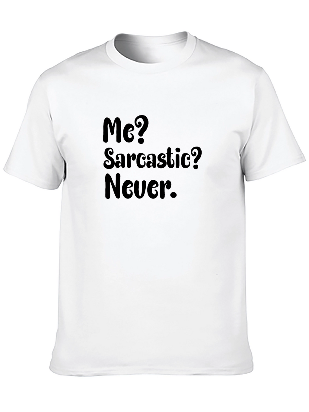 Sarcastic Humor Graphic T-Shirt